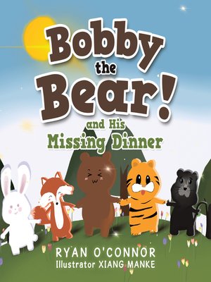 cover image of Bobby the Bear and His Missing Dinner